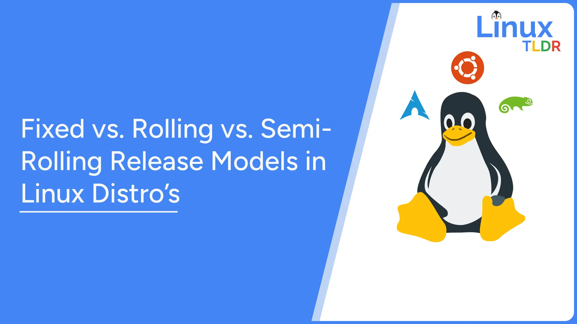 Fixed vs. Rolling vs. Semi-Rolling Release in Linux (Explained)