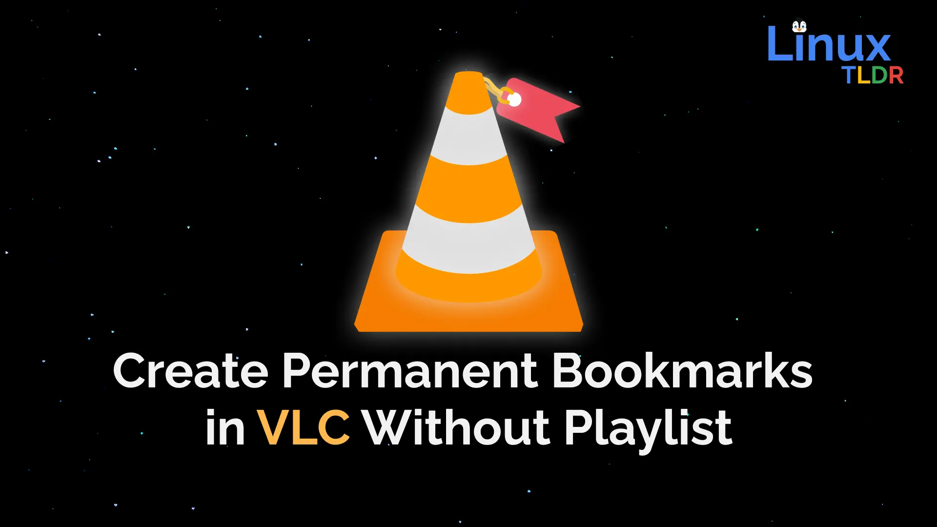 How to Create Permanent Bookmarks in VLC Without a Playlist